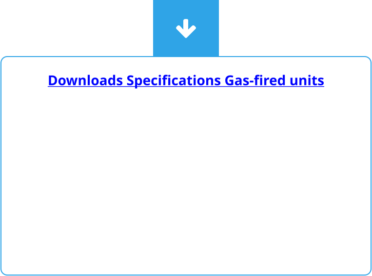 Downloads Specifications Gas-fired units