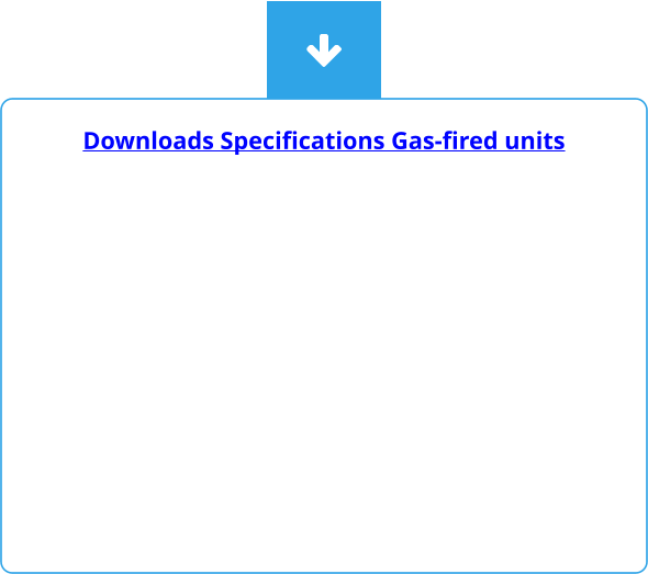 Downloads Specifications Gas-fired units