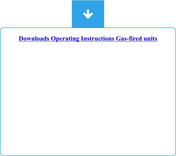 Downloads Operating Instructions Gas-fired units