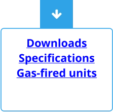 Downloads Specifications Gas-fired units