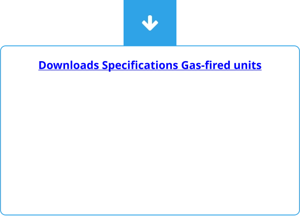 Downloads Specifications Gas-fired units